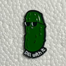 Dill With It Pin